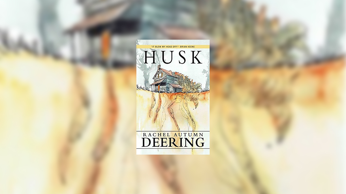 On reading: Husk by Rachel Autumn Deering