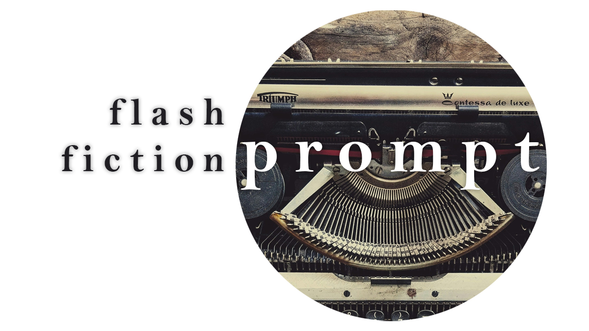 Flash fiction prompt: The things we grow from