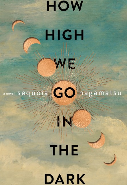 How High We go in the Dark by Sequoia Nagmatsu